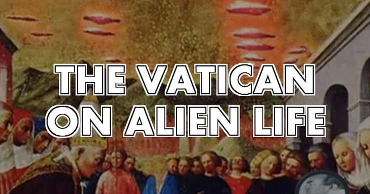 UFO 2016 – The Vatican on Alien Life