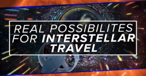 5 REAL Possibilities for Interstellar Travel | Space Time | PBS Digital Studios